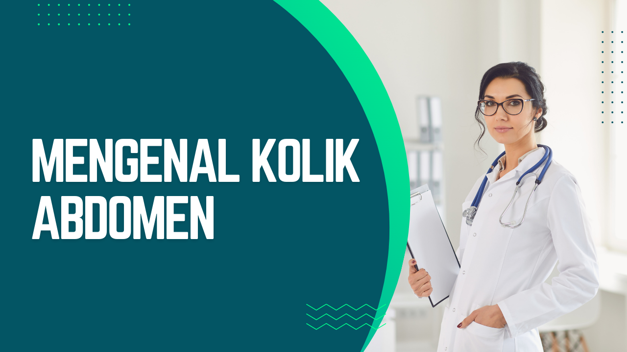 mengenal Kolik abdomen